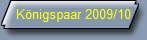 Knigspaar 2009/10