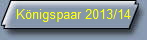 Knigspaar 2013/14